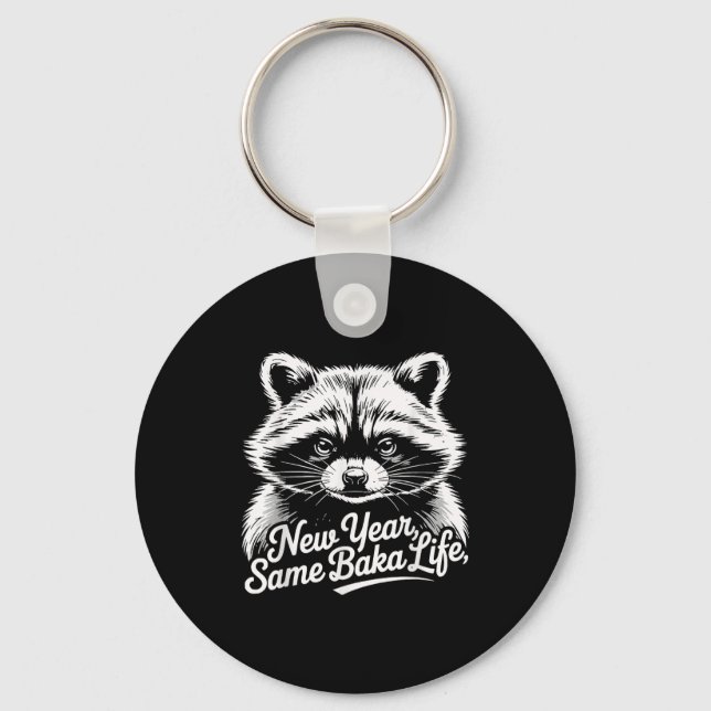 New Year Same Baka Life Raccoon Meme Funny Joke  Keychain (Front)