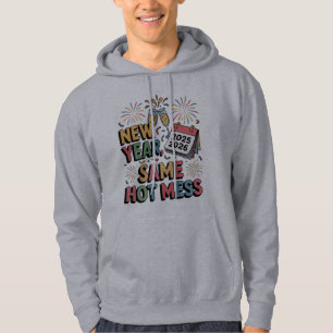 New Year, Same Hot Mess (Funny New Year 2026) Hoodie