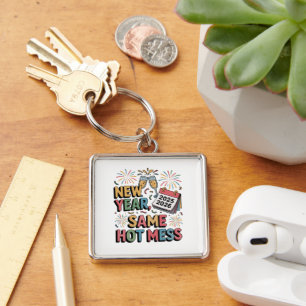 New Year, Same Hot Mess (Funny New Year 2026) Keychain