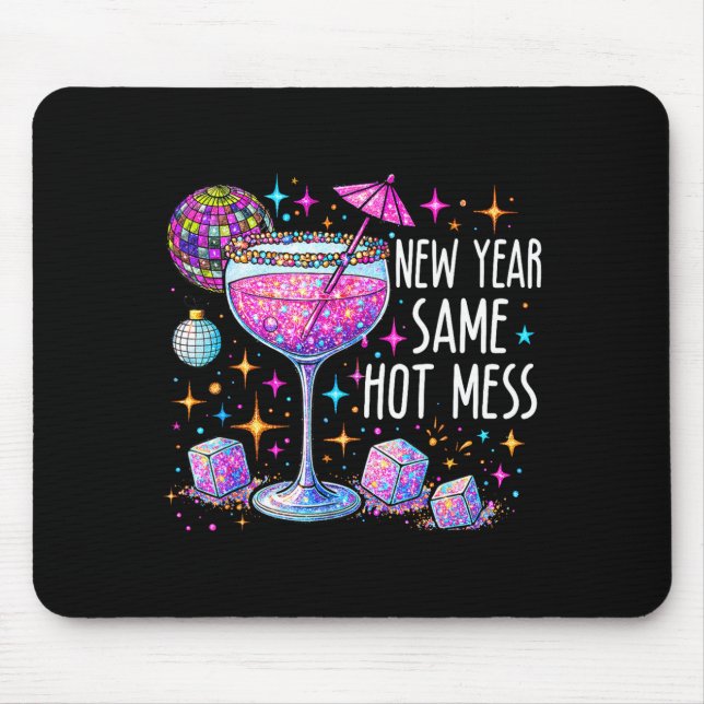 New Year Same Hot Mess Funny New Years Eve Resolut Mouse Pad (Front)