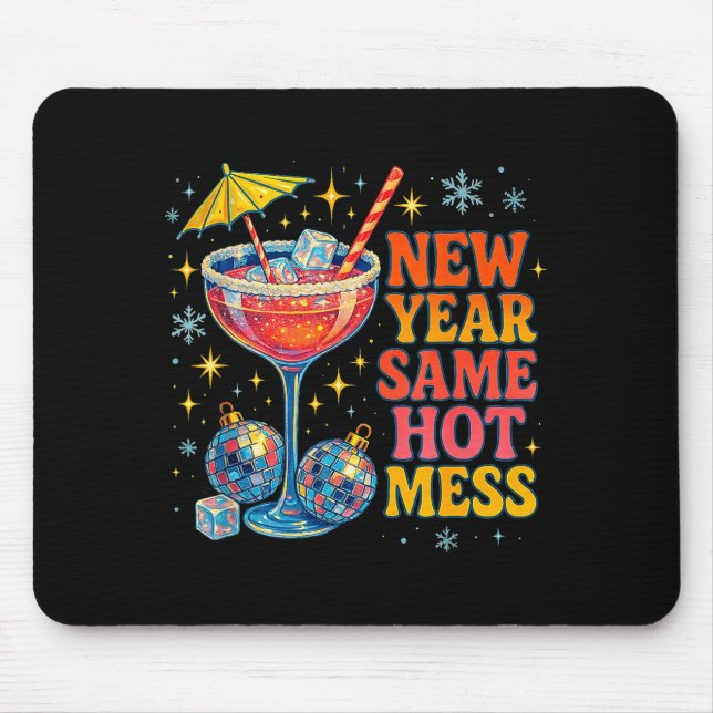 New Year Same Hot Mess Funny Tail Party Gift  Mouse Pad (Front)