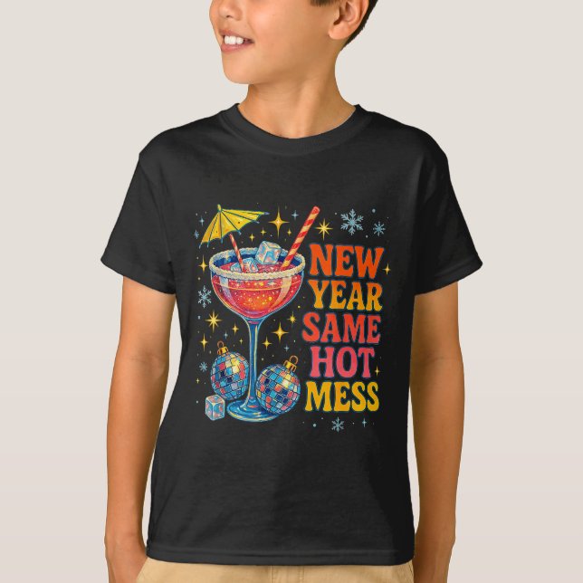 New Year Same Hot Mess Funny Tail Party Gift  T-Shirt (Front)