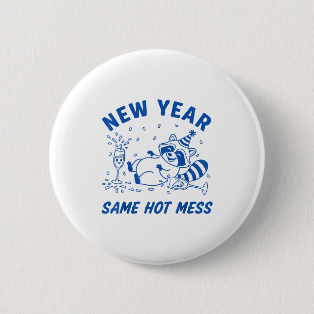 New Year Same Hot Mess Raccoon Fun Party  2 Inch Round Button (Front)