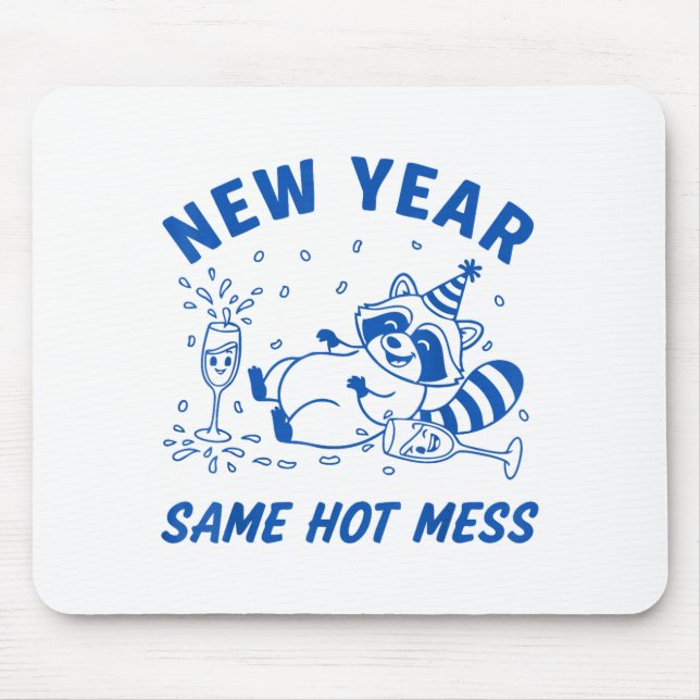 New Year Same Hot Mess Raccoon Fun Party  Mouse Pad (Front)