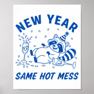New Year Same Hot Mess Raccoon Fun Party  Poster