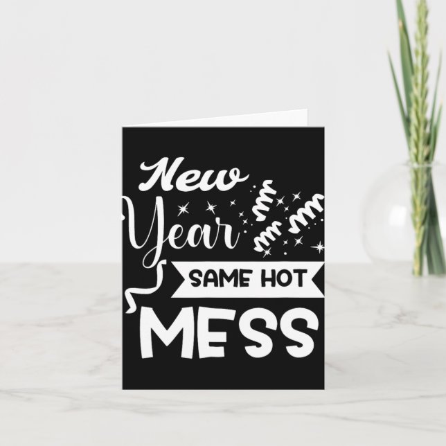New Year Same Mess Funny New Year's Eve  Card (Front)