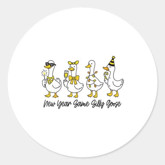 New Year Same Silly Goose Funny 2026 New Year Funn Classic Round Sticker (Front)