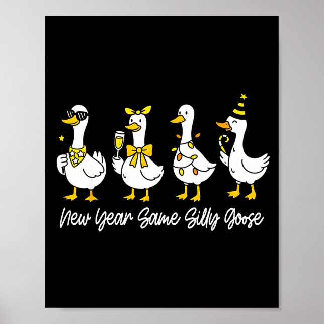 New Year Same Silly Goose Funny 2026 New Year Funn Poster (Front)