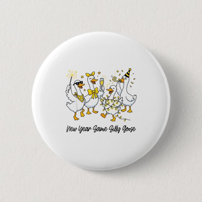 New Year Same Silly Goose Funny 2026 New Year Teac 2 Inch Round Button (Front)