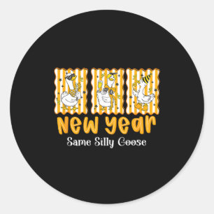 New Year Same Silly Goose Funny 2026 New Year Teac Classic Round Sticker