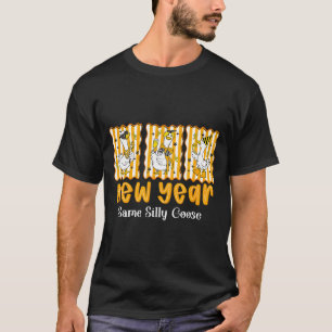 New Year Same Silly Goose Funny 2026 New Year Teac T-Shirt
