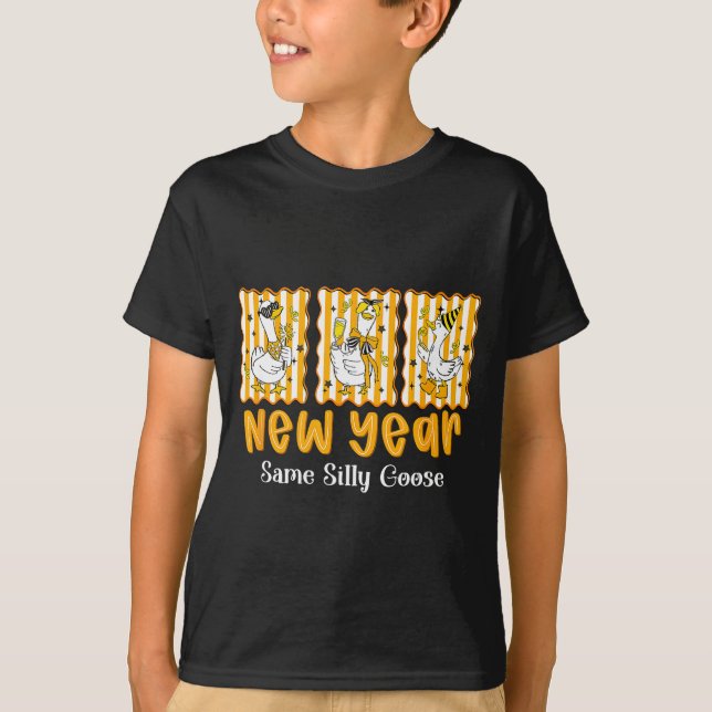 New Year Same Silly Goose Funny 2026 New Year Teac T-Shirt (Front)