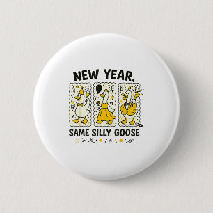 New Year Same Silly Goose Funny Goose New Year 202 2 Inch Round Button