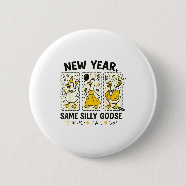New Year Same Silly Goose Funny Goose New Year 202 2 Inch Round Button (Front)