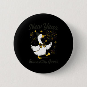 New Year Same Silly Goose New Year's Eve Party Fir 2 Inch Round Button