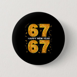 New Year Six Seven 6 7 Meme Funny Happy New Year 6 2 Inch Round Button