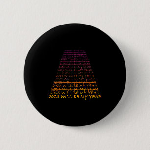 New Year's Eve 2026 Will Be My Year - Happy New Ye 2 Inch Round Button