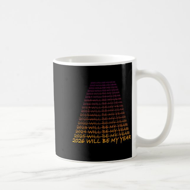 New Year's Eve 2026 Will Be My Year - Happy New Ye Coffee Mug (Right)