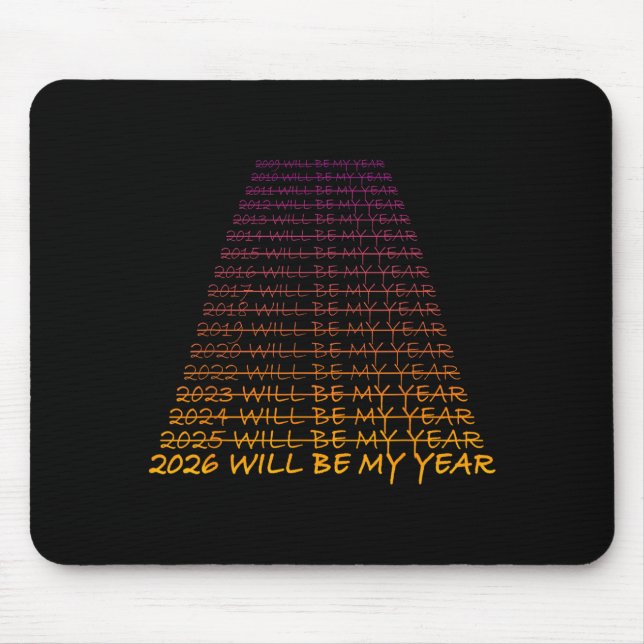 New Year's Eve 2026 Will Be My Year - Happy New Ye Mouse Pad (Front)