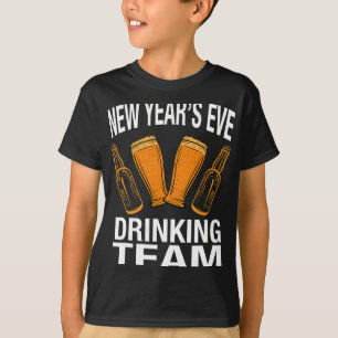 New Year's Eve Drinking Team, Funny New Years Eve  T-Shirt