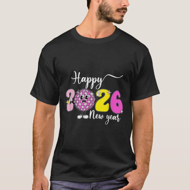 New Years Eve Hello 2026 Happy New Year 2026 Disco T-Shirt (Front)