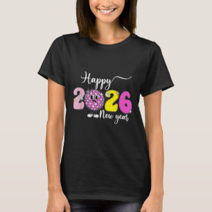 New Years Eve Hello 2026 Happy New Year 2026 Disco T-Shirt