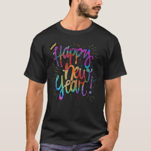 New Years Eve Party Happy New Year Tie Dye Festive T-Shirt