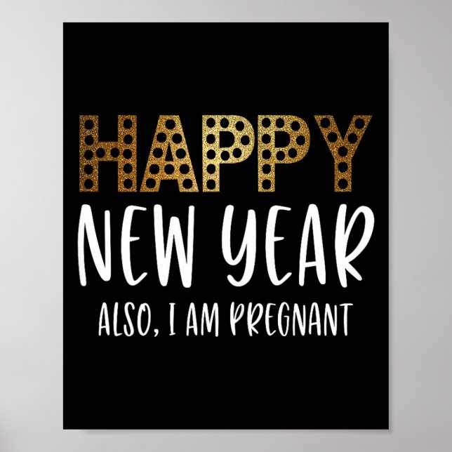 New Years Eve Pregnancy Announcement Also Im Pregn Poster (Front)