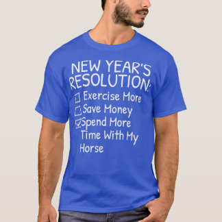 New Years Resolution for Horse Lover T-Shirt