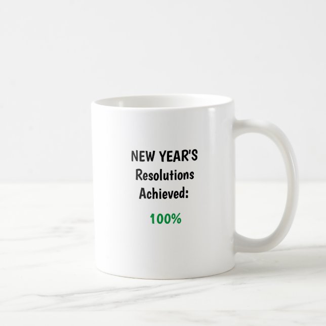 New Year's Resolutions Achieved -100% Coffee Mug (Right)