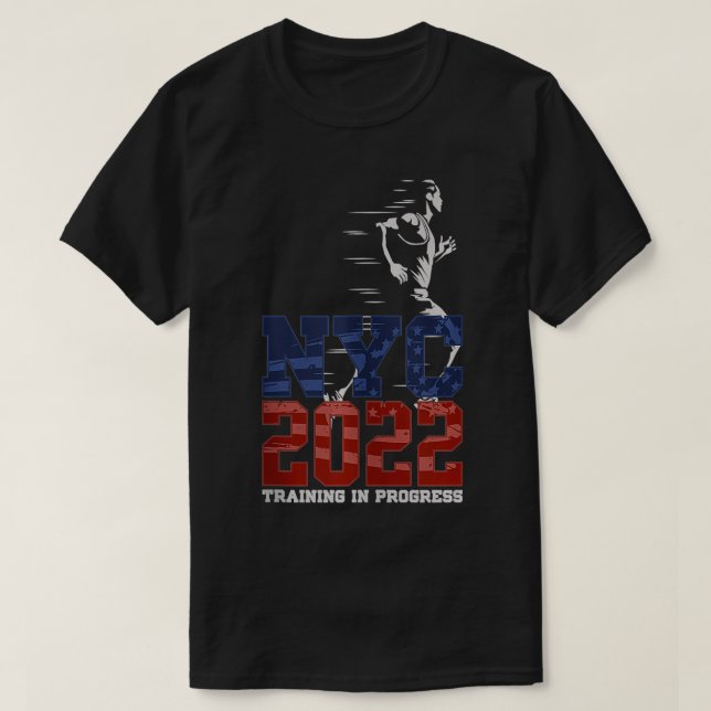 New York City NYC 2022 Marathon Training In Progre T-Shirt (Design Front)