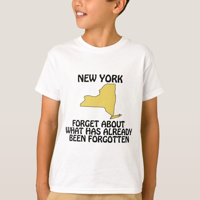 New York - Forget About What Has Already Been T-Shirt (Front)