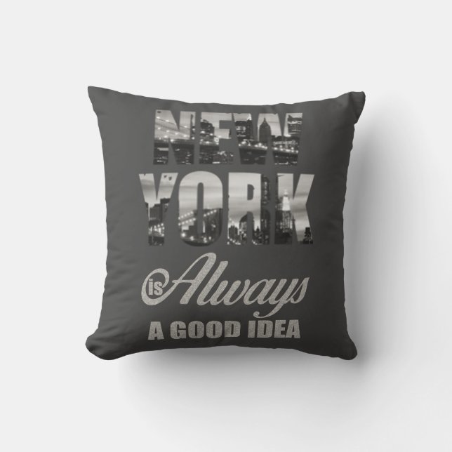New York is Always a Good Idea Throw Pillow (Front)
