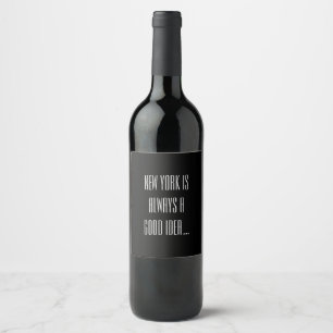 New York is Always a Good Idea Wine Label