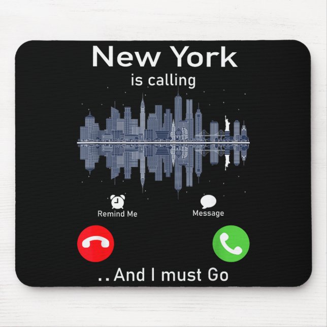 New York Is Calling And I Must Go Funny Traveling  Mouse Pad (Front)