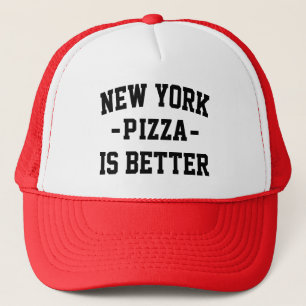 New York Pizza is Better- Best Pizza Trucker Hat