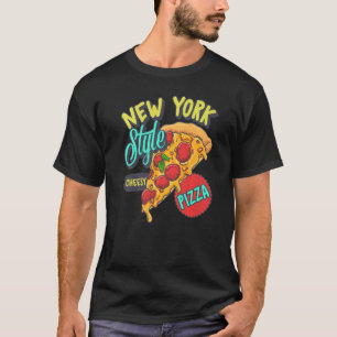 New York Style Pizza Cheesy Delicious Thin Crust F T-Shirt
