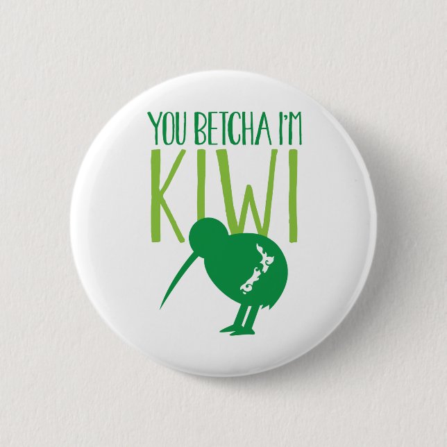 NEW ZEALAND FUNNY You BETCHYA I'm KIWI bird 2 Inch Round Button (Front)