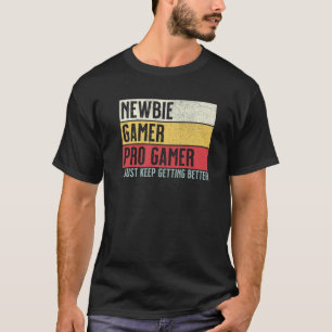 Newbie, Gamer, Pro Gamer Funny Video Games Gaming T-Shirt