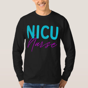 Newborn Intensive Care Unit Nurse Nicu Nurse T-Shirt