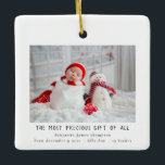 Newborn Photo Birth Christmas Birth Announcement  Ceramic Ornament<br><div class="desc">Newborn Photo Christmas Birth Announcement. A lovely keepsake to give to Announce the birth of your holiday season baby with this fully customisable minimalist design,  easily personalise the text and simply replace the photo one of your new arrival. The same design is on the other side.</div>