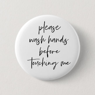 Newborn Wash hands before touching me button