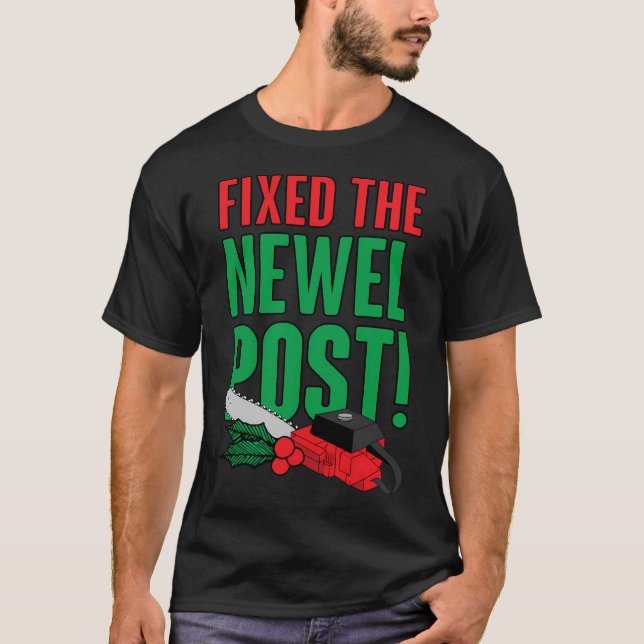 Newel Post Is Fixed T-Shirt (Front)