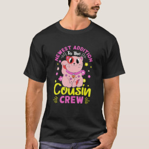 Newest Addition O He Cousin Crew Cat T-Shirt