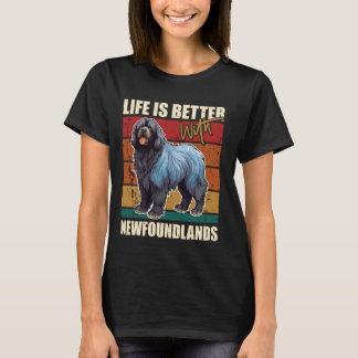Newfie LIFE IS BETTER WITH NEWFOUNDLANDS Funny Vin T-Shirt