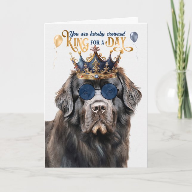 Newfoundland Dog King for a Day Funny Birthday Card (Front)