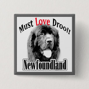 Newfoundland Must Love Drool 2 Inch Square Button