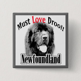 Newfoundland Must Love Drool 2 Inch Square Button