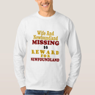 Newfoundland & Wife Missing Reward For Newfoundlan T-Shirt