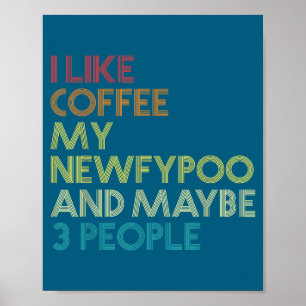 Newfyo Dog Owner Coffee Lover Funny Quote Vintage  Poster